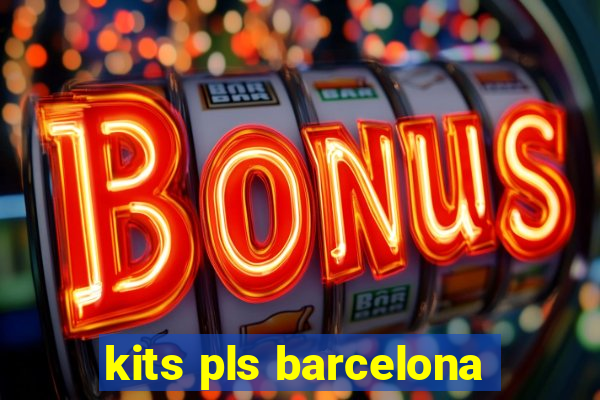 kits pls barcelona